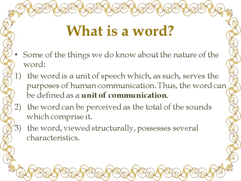 What is a word? Some of the things we do know about the nature What is a word? Some of the things we do know about the nature